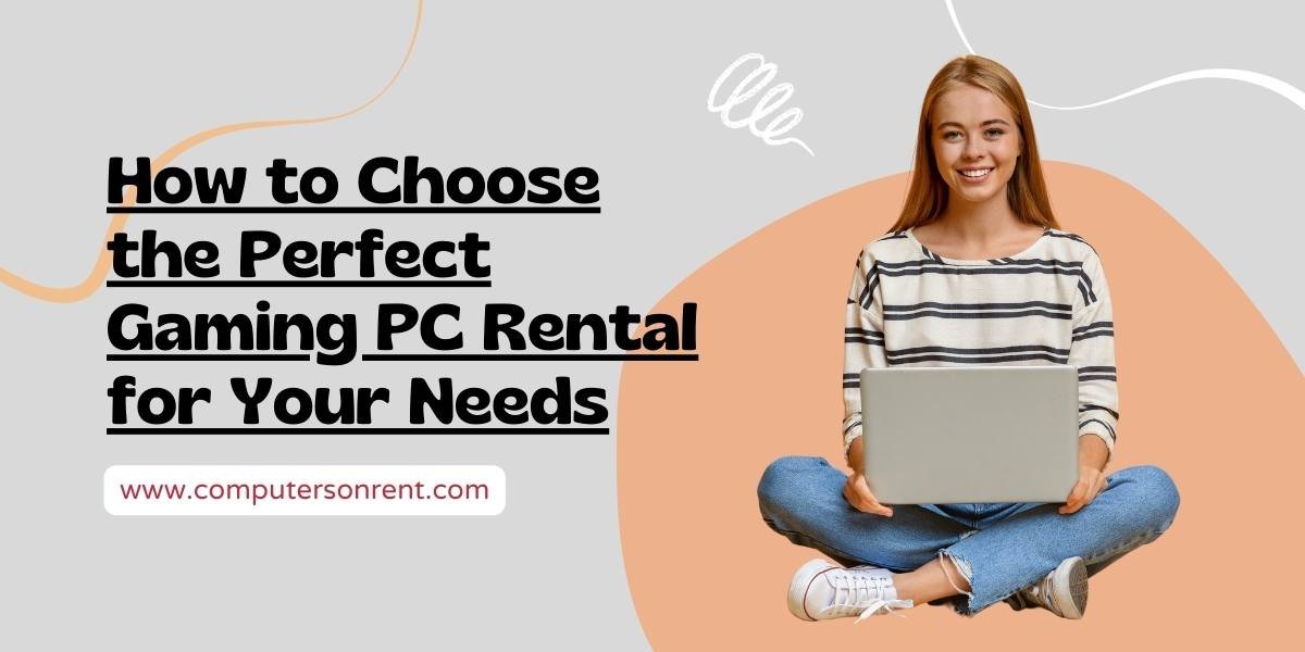 How to Choose the Perfect Gaming PC Rental for Your Needs